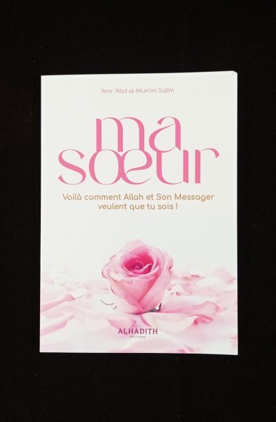 Ma soeur, voilà comment ALLAH et Son Messager veulent que tu sois! - Al-Hadith