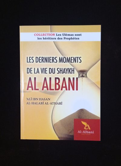 Les derniers moments de la vie du Shaykh Al Albani - Al Albani Editions