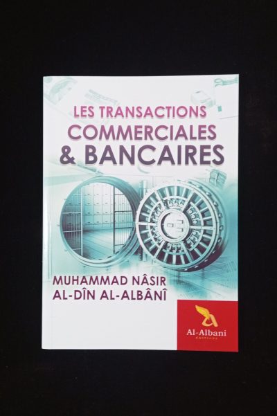 Les transactions commerciales et bancaires - Al-Albani Editions