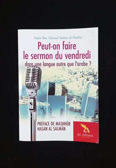 Peut-on faire le sermon du vendredi dans une autre langue que l'arabe? - Al-Albani Editions