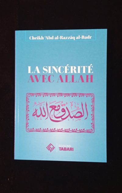 La sincérité avec ALLAH - Editions Tabari