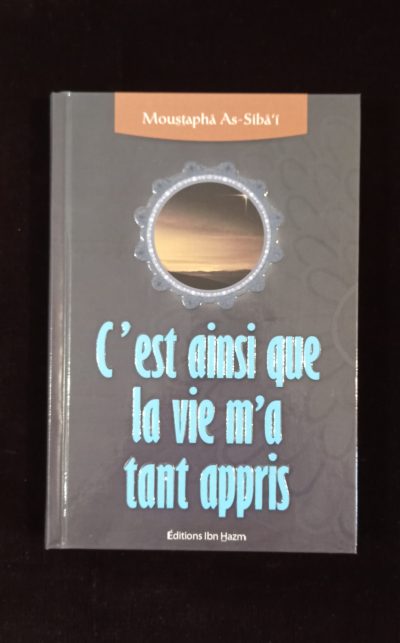 C'est ainsi que la vie m'a tant appris - Editions Ibn Hazm