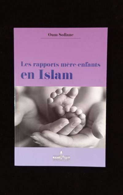 Les rapports mère-enfants en Islam - Editions Assia