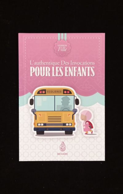 L'authentique des invocations pour les enfants (version filles) - Ibn Badis
