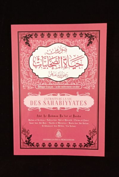 Extraits de la vie des Sahabiyyates (arabe/français) - Editions Les Pieux Prédecesseurs