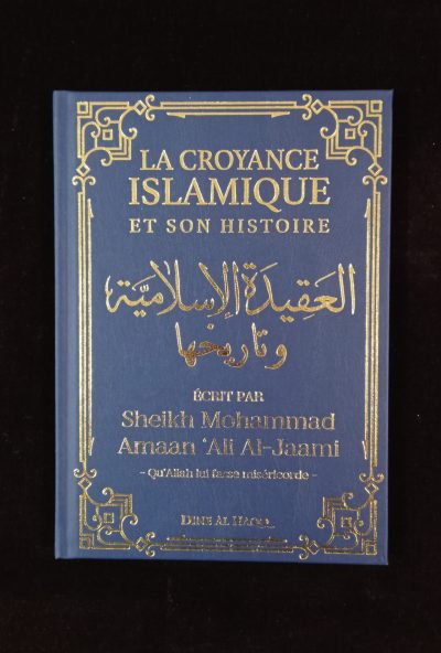 La Croyance Islamique et son Histoire - Dine Al Haqq