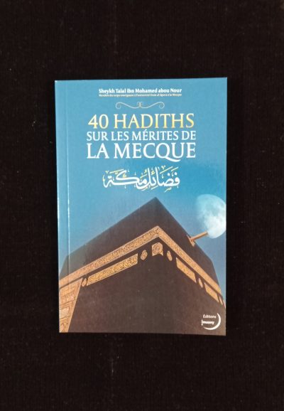 40 Hadiths sur les mérites de La Mecque - Editions Imaany