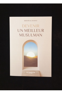 Devenir un meilleur musulman - Al-Hadith