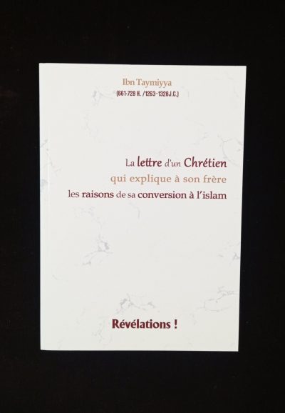 La lettre d'un chrétien qui explique à son frère les raisons de sa conversion à l'Islam - Révélations