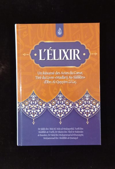 L'Elixir, un résumé des actes du coeur - Ibn Badis