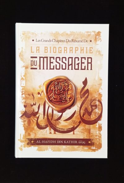 Les Grands Chapitres du Résumé de la Biographie du Messager - Ibn Badis