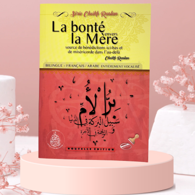 La bonté envers la mère - Cheikh Raslan - Vol 4/22 - Bilingue (Français/Arabe)