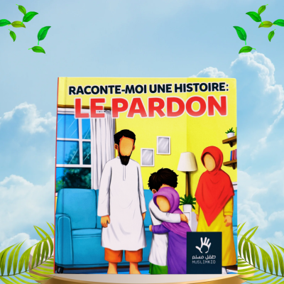 Raconte-moi une histoire: Le pardon - MuslimKid