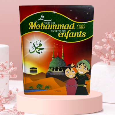 Le Prophète Mohammad raconté aux enfants - Tawhid