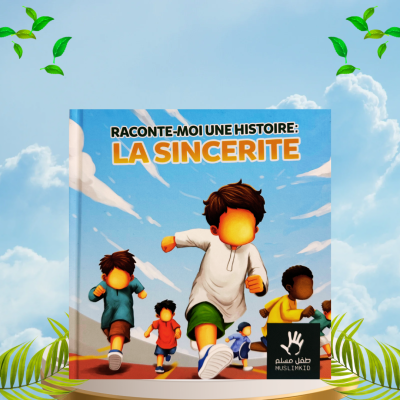 Raconte-moi une histoire: La sincérité - MuslimKid