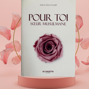 Pour toi, sœur musulmane - Al Hadith