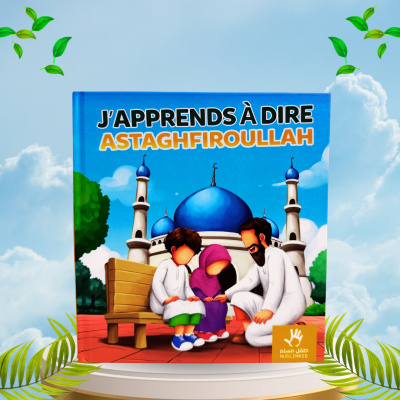J'apprends à dire AstaghfirouLlah - MuslimKid
