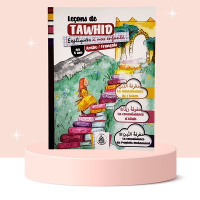 Leçons de Tawhid expliquées à nos enfants (version fille) - Editions Les Pieux Prédécesseurs