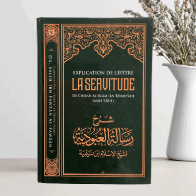 Explication de l'épître de la servitude - Ibn Taymiyya - Ibn Badis