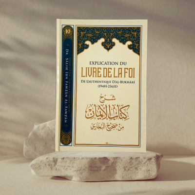 Explication du livre de la foi de l’authentique d’Al-Bukhari - Dr. Sālih ibn Fawzān al-Fawzān - Ibn Badis