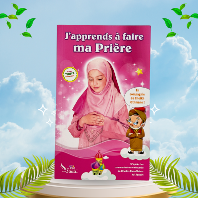 J'Apprends à Faire Ma Prière - Fille- Pour Tout Débutant ! - Edition Sana